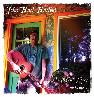 John Hurlbut - The Maui Tapes 2012